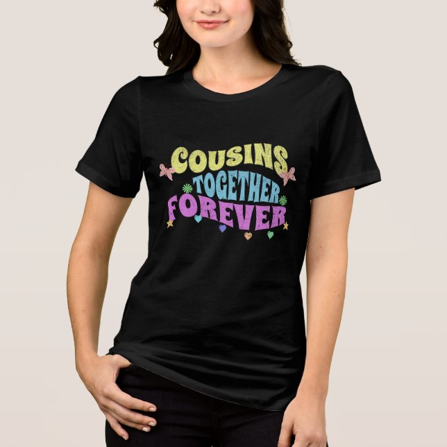 Playera Cousins ​ ​ together forever Tri-Blend Shirt (Front)