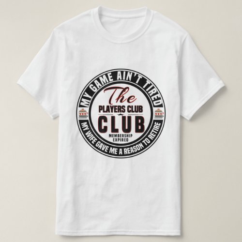 Players Club Membership Expired T_Shirt