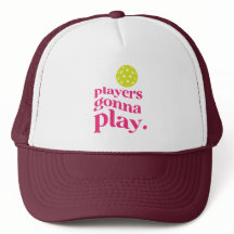 Players Gonna Play Pickleball 