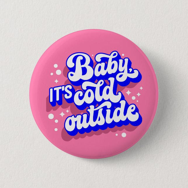 Playful Baby, It’s Cold Outside Winter Design Button (Front)
