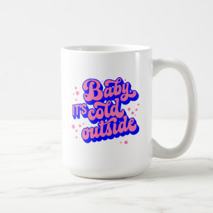Playful Baby, It’s Cold Outside Winter Design Coffee Mug