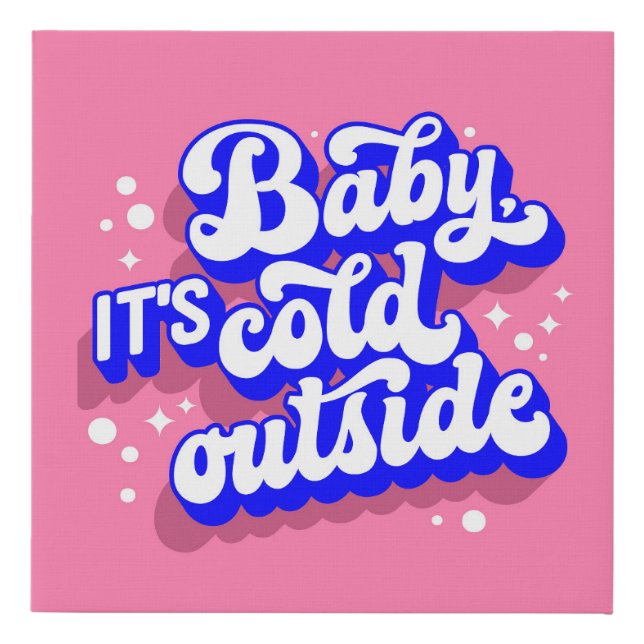Playful Baby, It’s Cold Outside Winter Design Faux Canvas Print (Front)