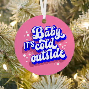 Playful Baby, It’s Cold Outside Winter Design Metal Ornament