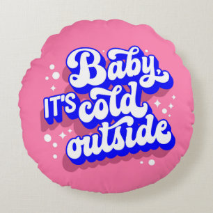 Playful Baby, It’s Cold Outside Winter Design Round Pillow