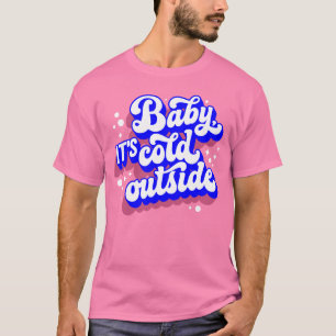 Playful Baby, It’s Cold Outside Winter Design T-Shirt