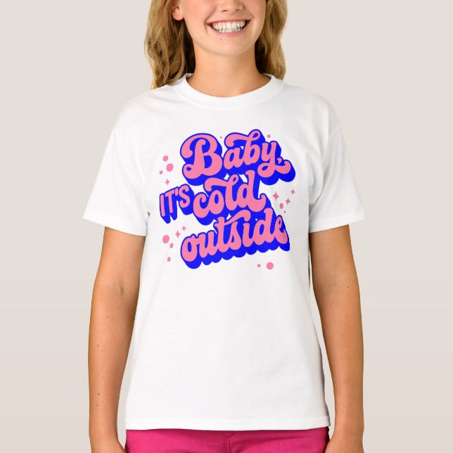 Playful Baby, It’s Cold Outside Winter Design T-Shirt (Front)