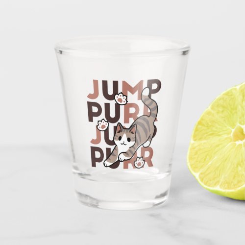 Playful Cat Jump Design _ Jump Purr Pun Artwork Shot Glass