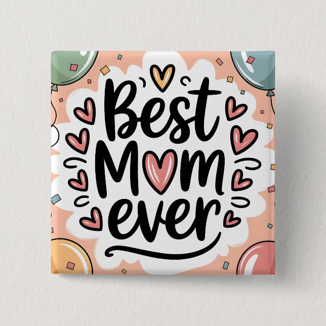 Playful Decorative Best Mom Ever Hearts Button (Front)