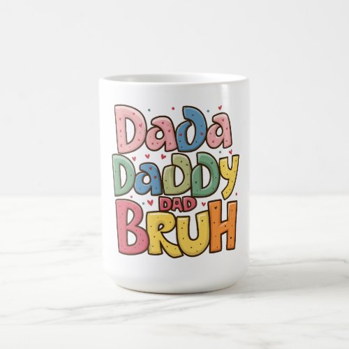 Playful Fatherhood Phrase Art  Coffee Mug