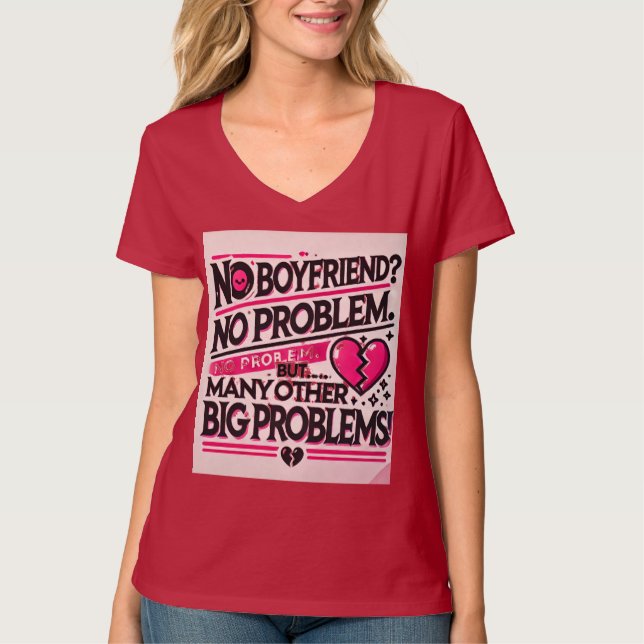 "Playful Minimalist Quote Design - No Boyfriend, N T-Shirt (Front)