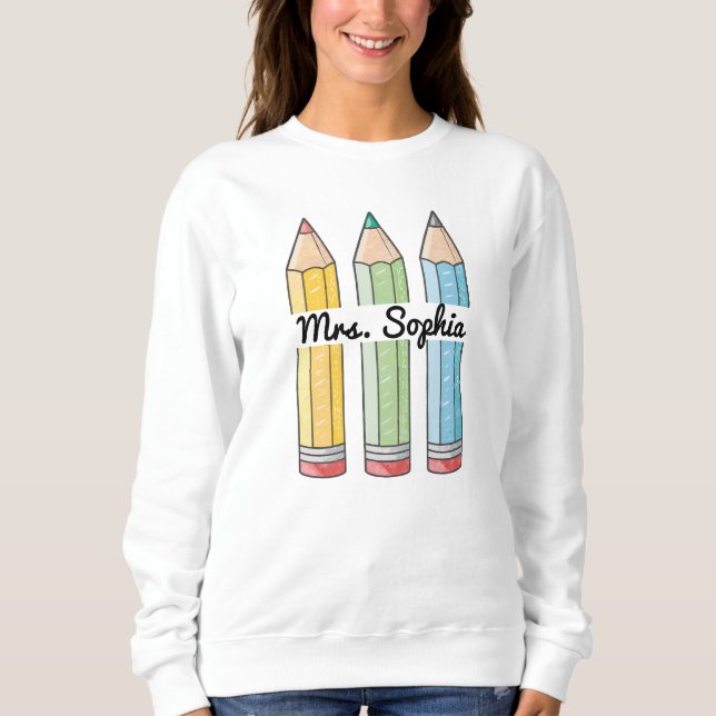 Playful Pencils Teacher Name Sweatshirt (Front)