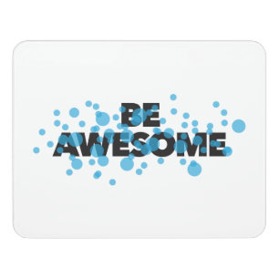 Playful, vibrant, bold, modern design Be Awesome Door Sign