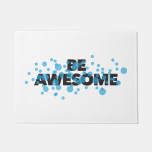 Playful, vibrant, bold, modern design Be Awesome Doormat
