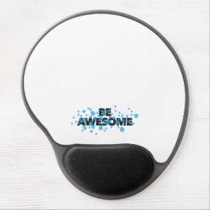 Playful, vibrant, bold, modern design Be Awesome Gel Mouse Pad