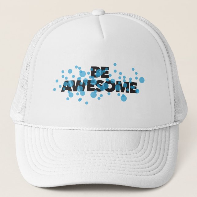 Playful, vibrant, bold, modern design Be Awesome Trucker Hat (Front)