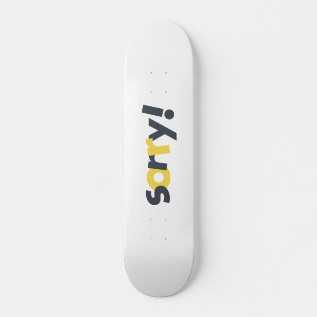 Playful, vibrant, bold, modern design of Sorry Skateboard (Front)