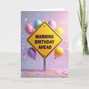 Playful Warning Birthday Card
