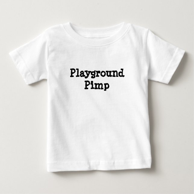 Playground Pimp Baby T-Shirt (Front)