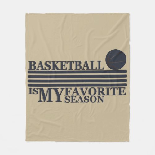 playing basketball is my favorite season fleece blanket