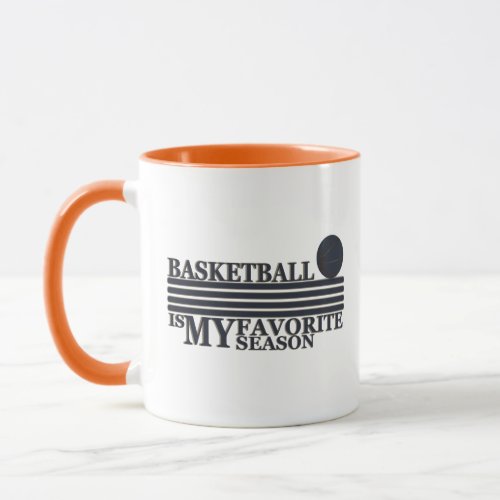 playing basketball is my favorite season mug