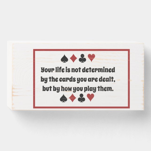Playing Cards Life Quote with Symbols Wooden Box Sign (Front Horizontal)