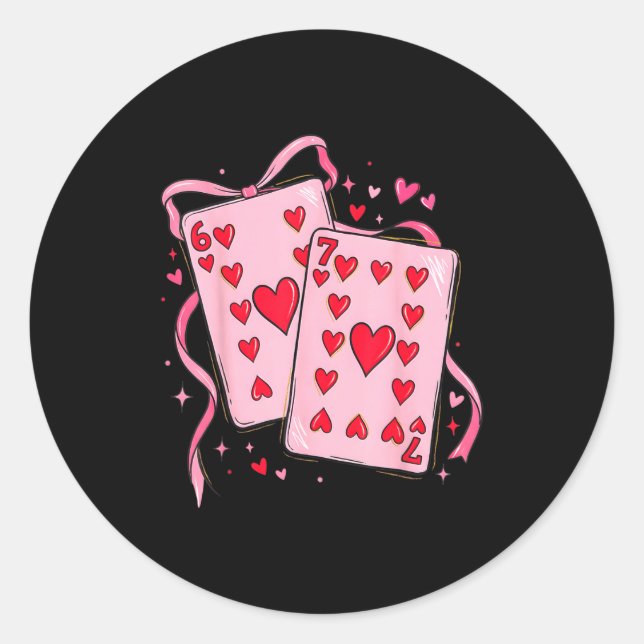 Playing Cards Valentine 6 7 67 Six Seven Valentine Classic Round Sticker (Front)