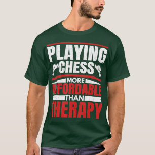 Playing Chess Is Therapy Funny Sports Player Coach T-Shirt