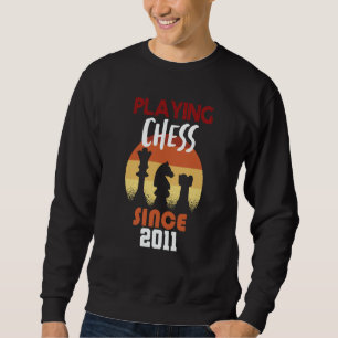Playing chess since 2011 sweatshirt