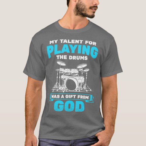 Playing Drums From God Drum Set Drummer  T_Shirt