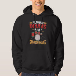 Playing Drums Is My Superpower Drummer Musician Hoodie