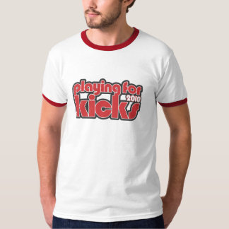Playing For Kicks 2010a T-Shirt