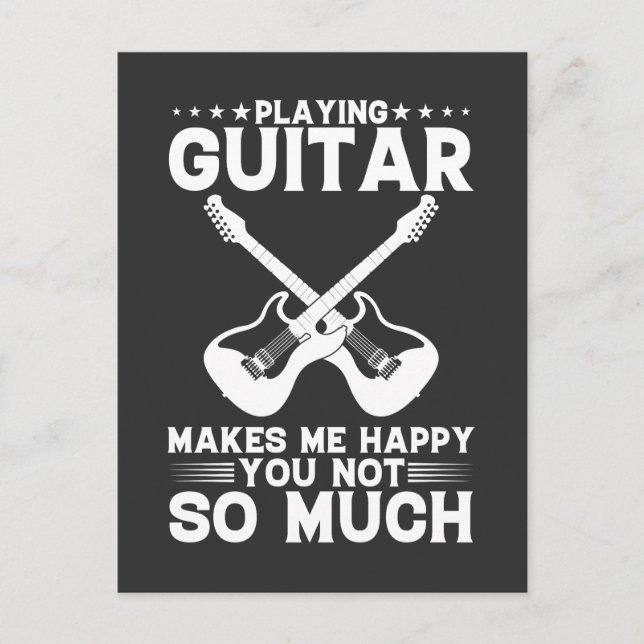 Playing Guitar Makes Me Happy You Not So Much Postcard (Front)