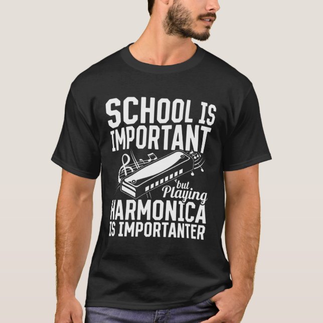 Playing Harmonica Is Importanter  Harmonica Player T-Shirt (Front)
