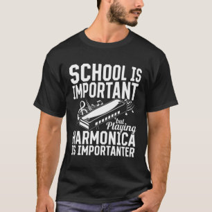 Playing Harmonica Is Importanter Harmonica Player T-Shirt