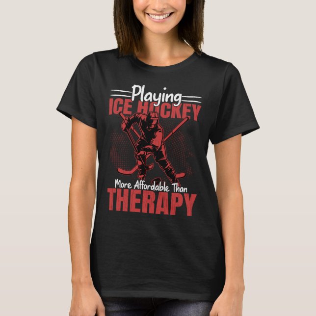 Playing Ice Hockey Is Therapy  Sports Player Graph T-Shirt (Front)