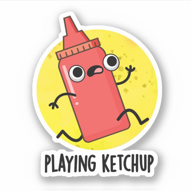 Playing Ketchup Funny Sauce Pun  Sticker (Front)