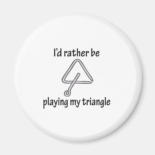 Playing My Triangle Magnet (Front)