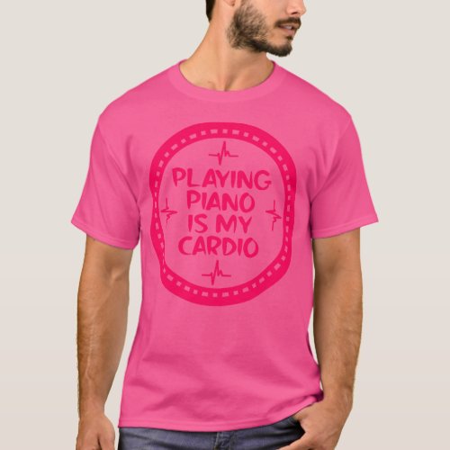 Playing Piano Is My dio 1 T_Shirt