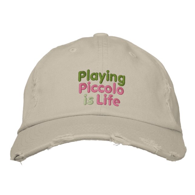 Playing Piccolo is Life Embroidered Baseball Cap (Front)
