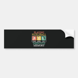 Playing Pickleball Improves Memory Bumper Sticker