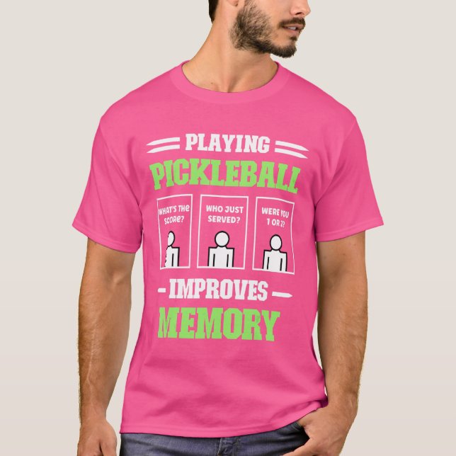 Playing Pickleball Improves Memory Dink Player T-Shirt (Front)