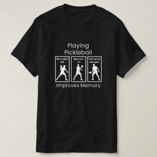 Playing Pickleball Improves Memory Funny Art T-Shirt