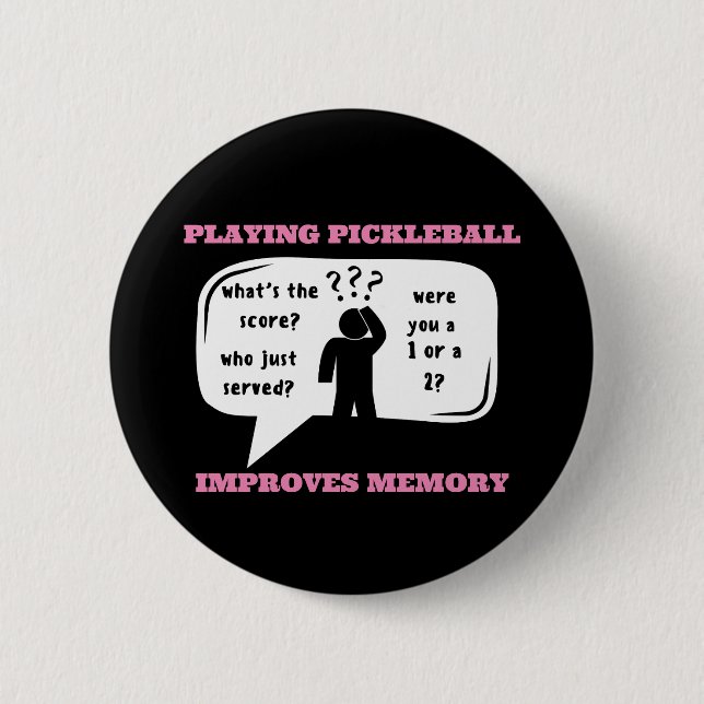 Playing Pickleball Improves Memory Funny Button (Front)
