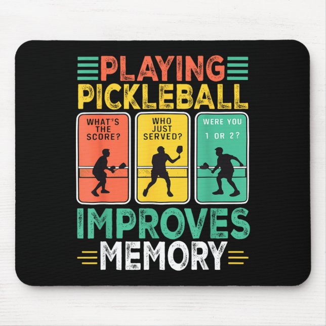 Playing pickleball improves memory funny picklebal mouse pad (Front)