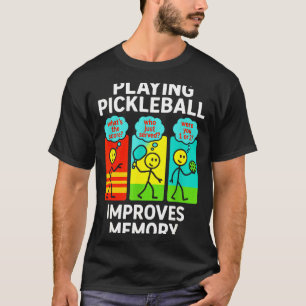 Playing pickleball improves memory - funny player  T-Shirt
