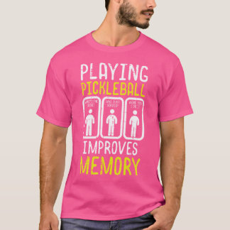 Playing Pickleball Improves Memory Pickle Ball Men T-Shirt