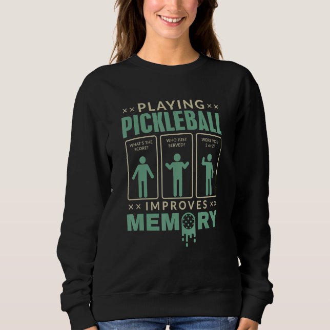 Playing Pickleball Improves Memory retro green Pic Sweatshirt (Front)