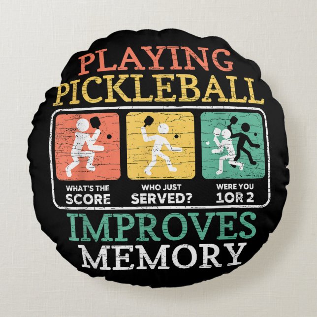 Playing Pickleball Improves Memory  Round Pillow (Front)