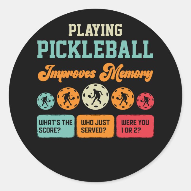 Playing Pickleball Improves Memory Score Served Pi Classic Round Sticker (Front)