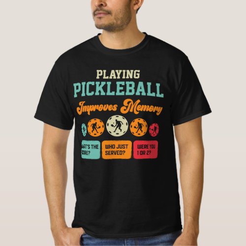 Playing Pickleball Improves Memory Score Served Pi T_Shirt